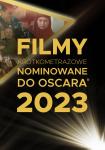 OSCAR® NOMINATED SHORTS 2023 - nominowane do Oscara krtkie filmy aktorskie