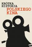Krótka historia polskiego kina, cz. II: twórcy osobni