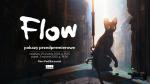 Flow - pokazy przedpremierowe